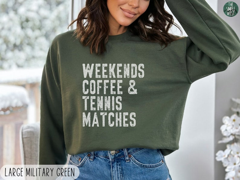 Weekends Coffee Tennis Matches Sweatshirt