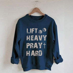 Lift Heavy Pray Hard Workout Sweatshirt
