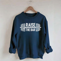 Raise The Bar Weight Lifting Sweatshirt