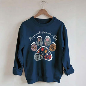 All You Need Is Love And A Dog Floral Sweatshirt