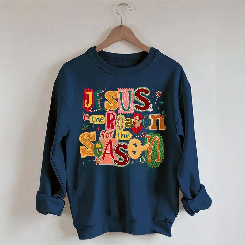 Christian Jesus Is The Reason Christmas Sweatshirt