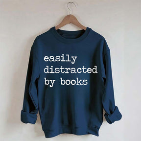 Easily Distracted By Books Sweatshirt