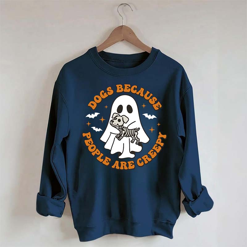 Dogs Because People Are Creepy Cute Sweatshirt