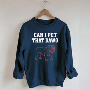 Can I Pet That Dawg Comfort Colors Sweatshirt