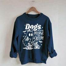 Dogs Because People Are Creepy Mom Sweatshirt