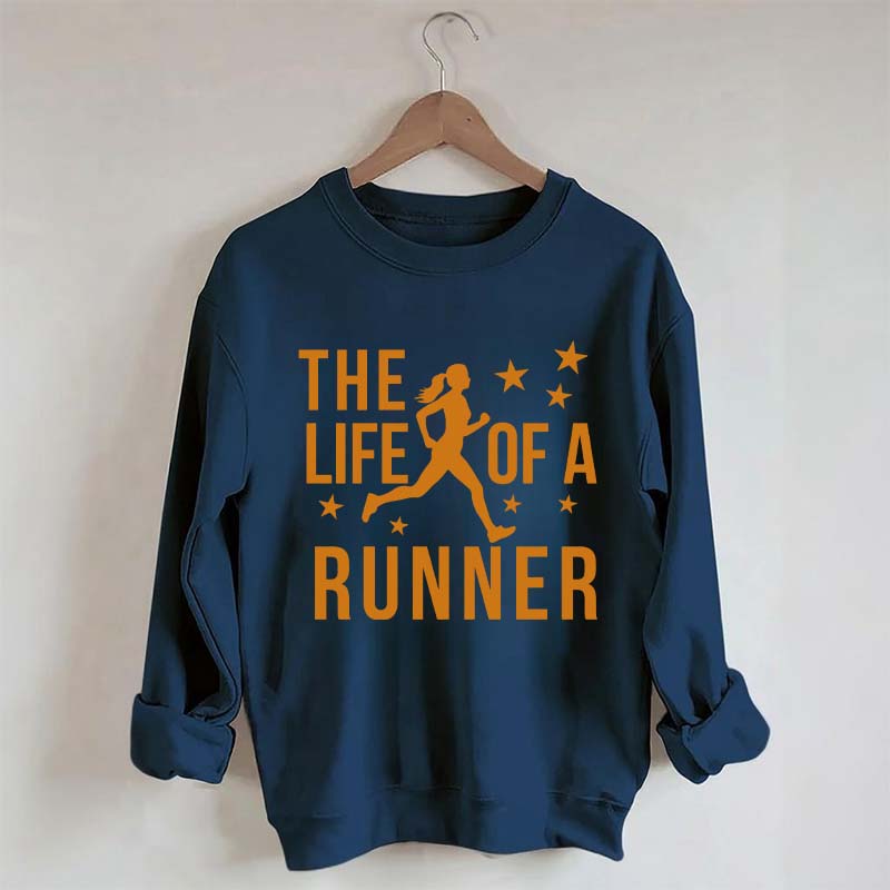The Life of A Runner Sweatshirt