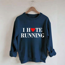 I Hate Running Heart Sweatshirt
