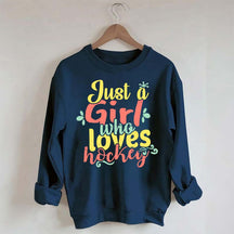 Just Girl Who Loves Hockey Sweatshirt