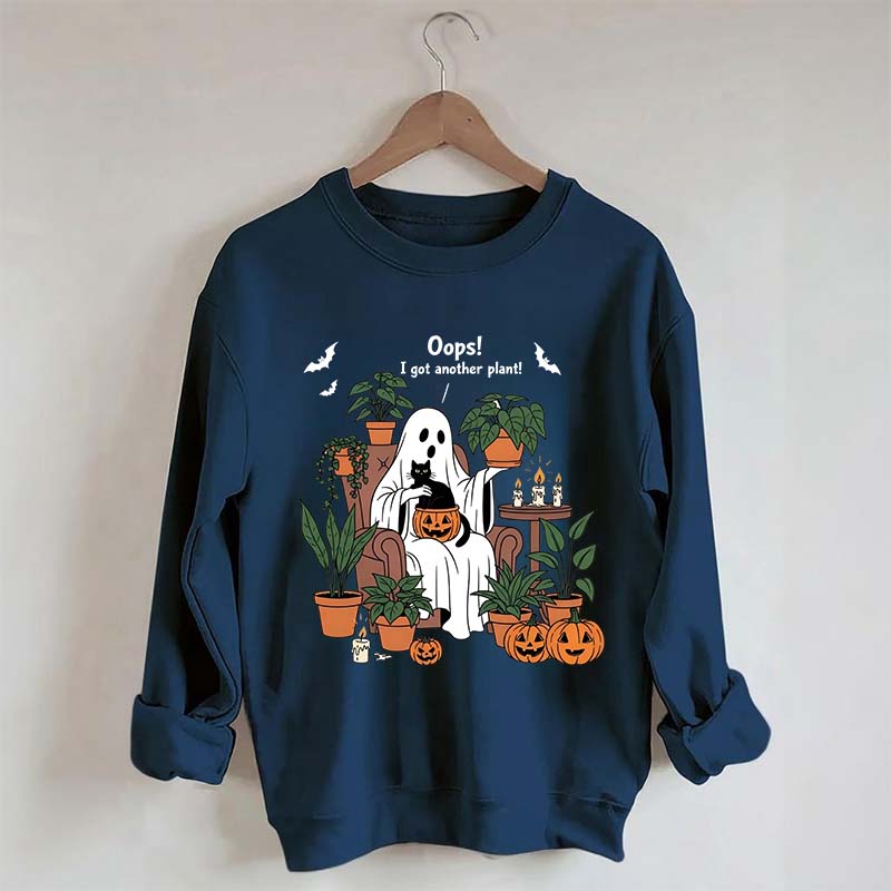 Oops I Got Another Plant Ghost Sweatshirt