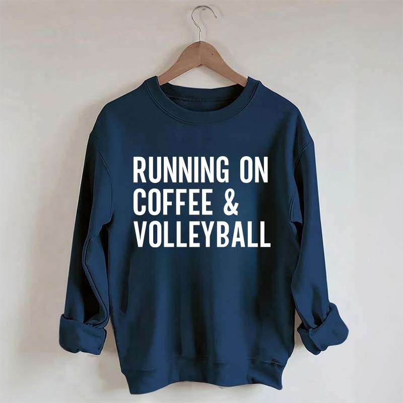 Running On Coffee & Volleyball Sweatshirt