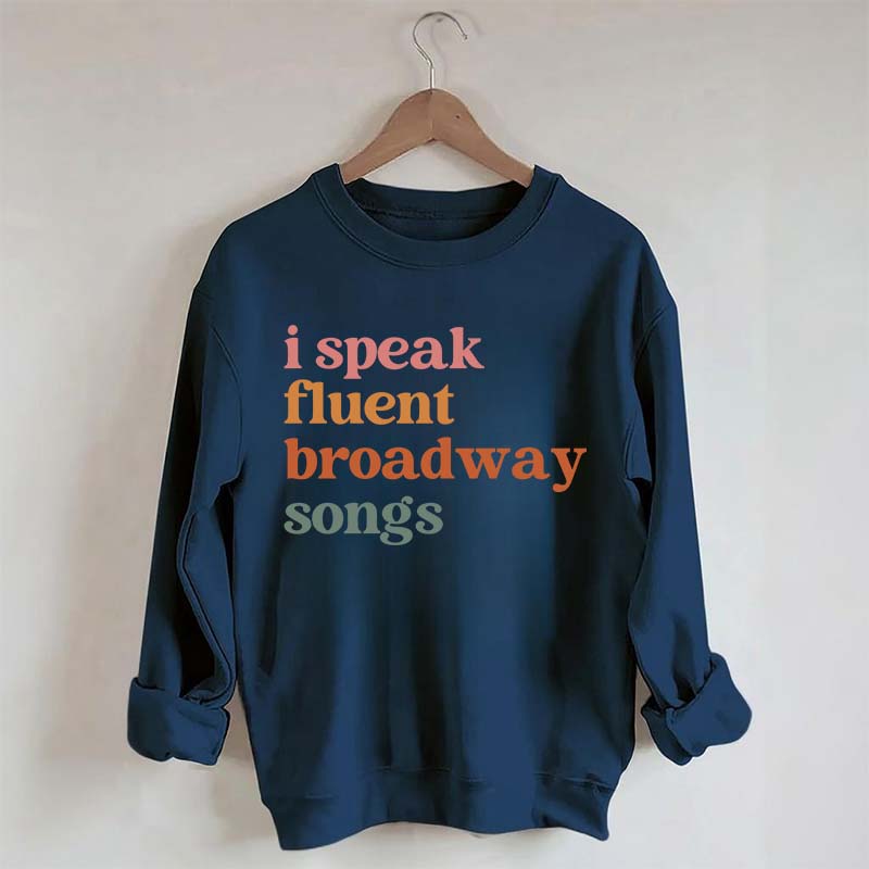 I Speak Fluent Broadway Songs Retro Music Sweatshirt