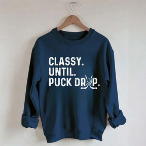 Classy Until Puck Drop Hockey Lover Sweatshirt