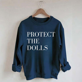 Protect The Dolls Feminist Sweatshirt
