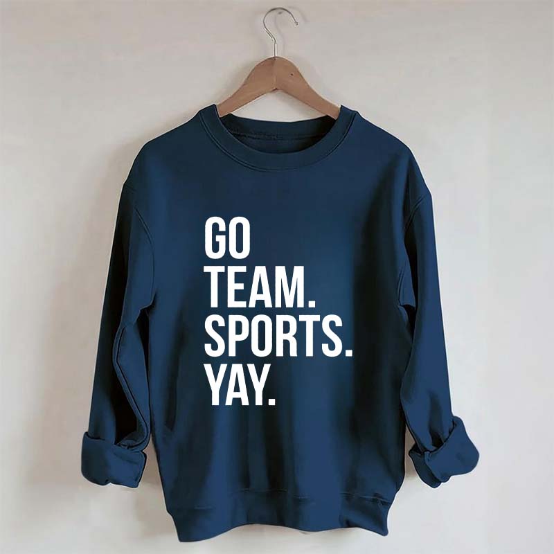 Go Team Sports Yay Sweatshirt