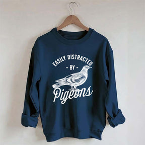 Easily Distracted By Pigeons Sweatshirt