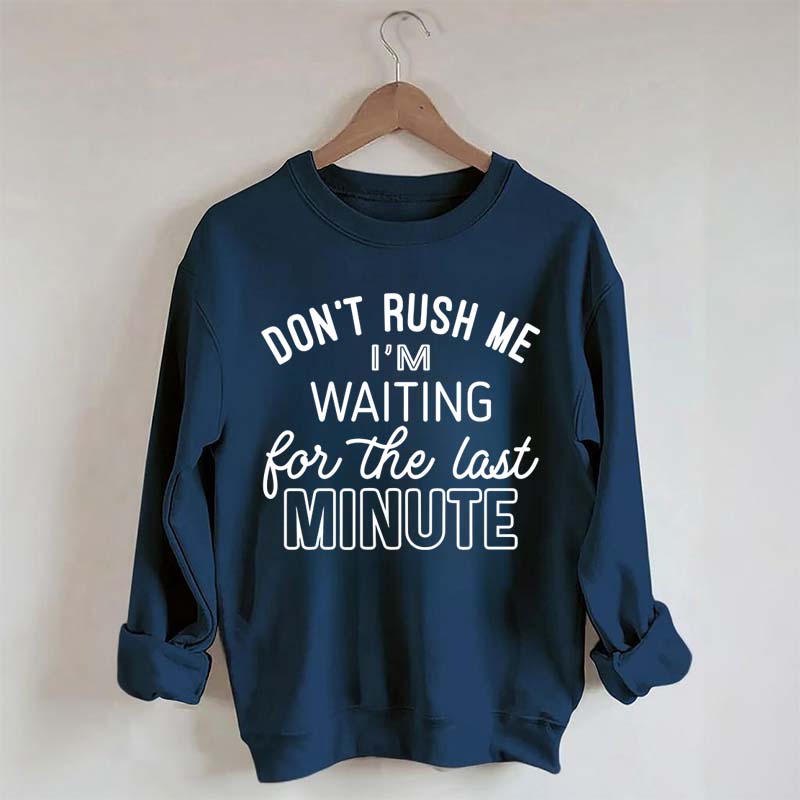 Last Minute Procrastinator Sweatshirt