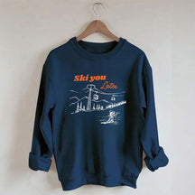 Ski You Later Sweatshirt