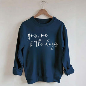 You Me And The Dogs Sweatshirt