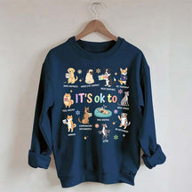 It's OK To Cute Dog Affirmation Sweatshirt