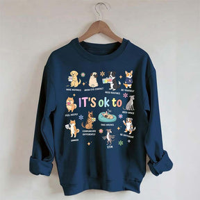 It's OK To Cute Dog Affirmation Sweatshirt