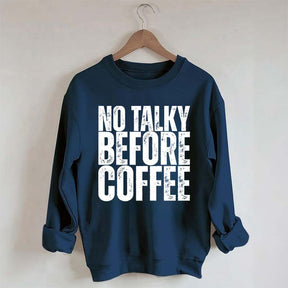 No Talky Before Coffee Sweatshirt