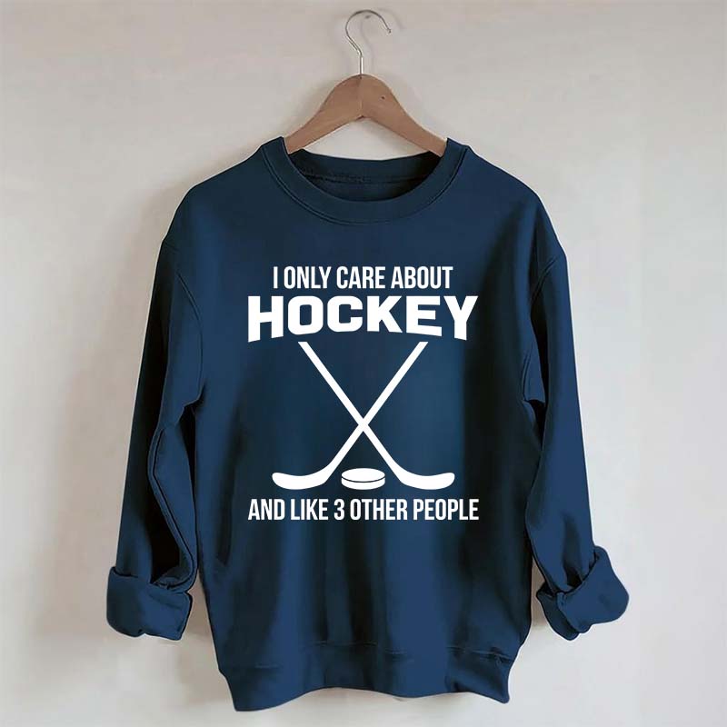 About Hockey and Like 3 Other People Sweatshirt