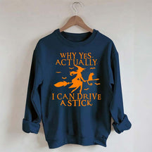 Witch Driving Why Yes Actually Sweatshirt