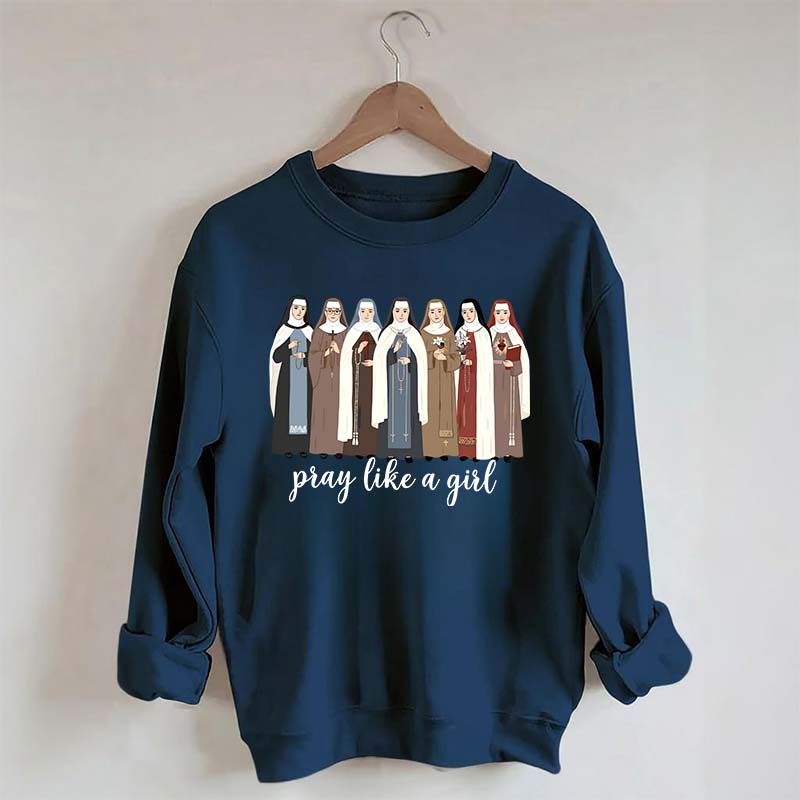 Women Pray Like a Girl Sweatshirt
