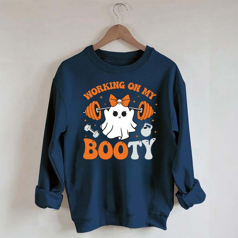 Working On My Booty Spooky Sweatshirt