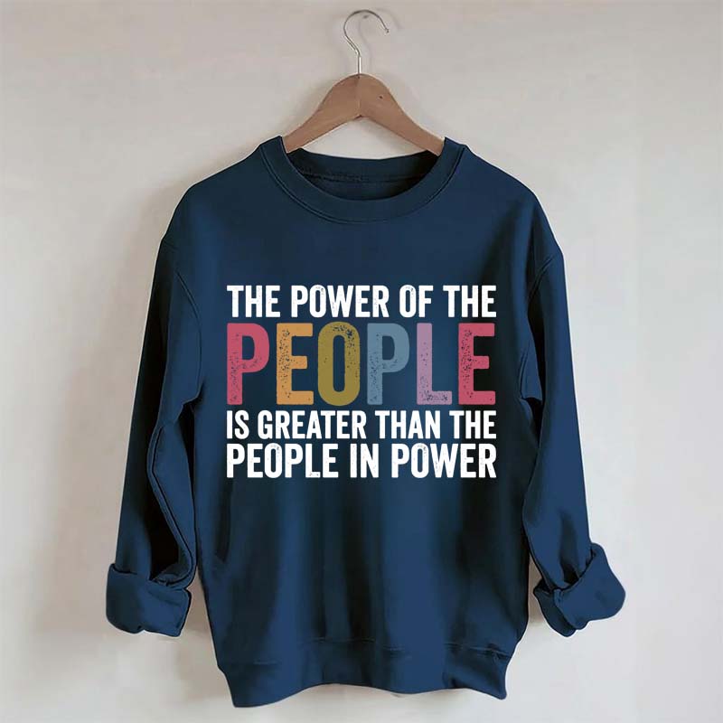 The Power Of The People Sweatshirt