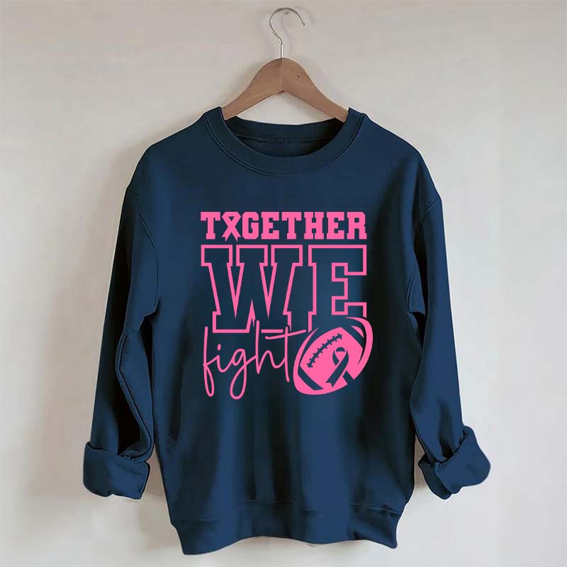 Together We Fight American Football Sweatshirt