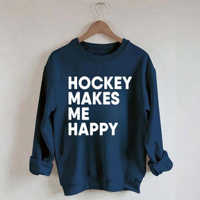 Hockey Makes Me Happy Funny Sweatshirt