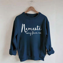 Namaste Away From Me Sweatshirt