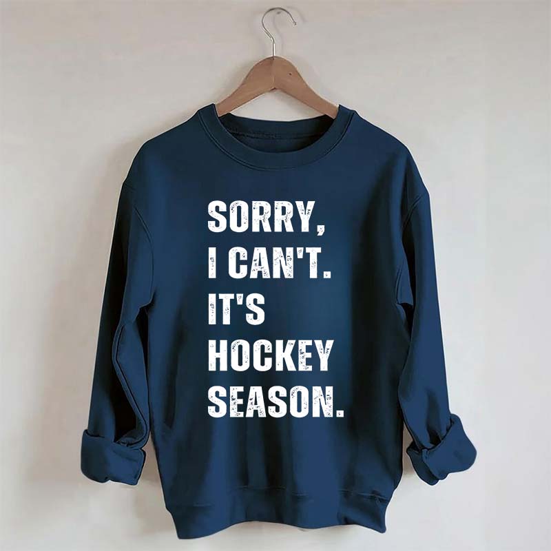 Sorry I Can't Hockey Bye Hockey Mom Sweatshirt