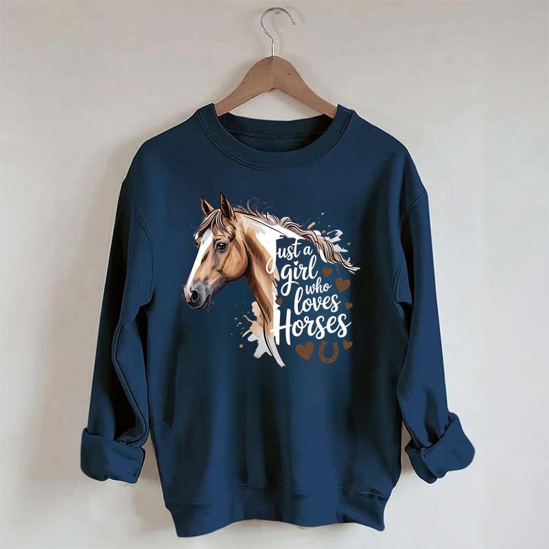 Just A Girl Who Loves Horses Farmer Sweatshirt