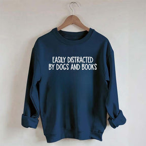 Funny Easily Distracted By Dogs And Books Lover Sweatshirt
