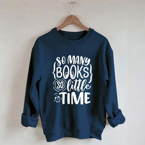 So Many Books So Little Time Nerd Sweatshirt