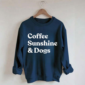 Coffee Sunshine And Dogs Sweatshirt