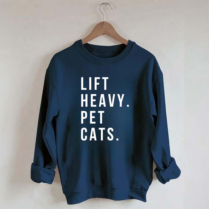 Lift Heavy Pet Cats Sweatshirt