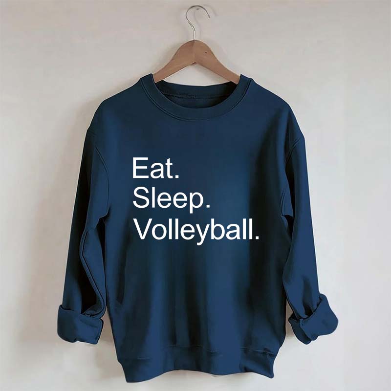 Eat Sleep Volleyball Sweatshirt