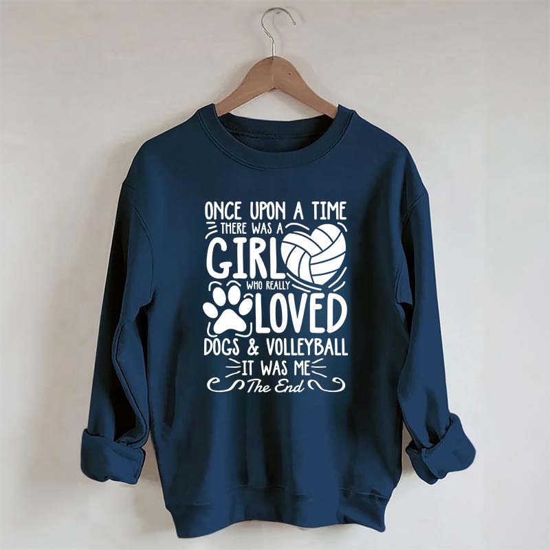 A Girl Who Really Loved Dogs and Volleyball Sweatshirt