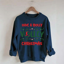 Have a Nice Holly Volley Sweatshirt