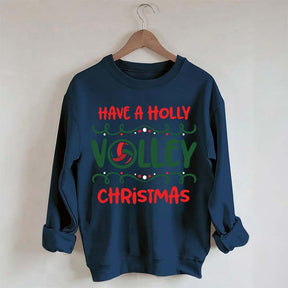 Have a Nice Holly Volley Sweatshirt