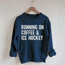 Running On Coffee and Ice Hockey Sweatshirt