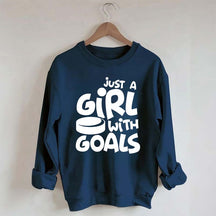 Just A Girl With Goals Sweatshirt