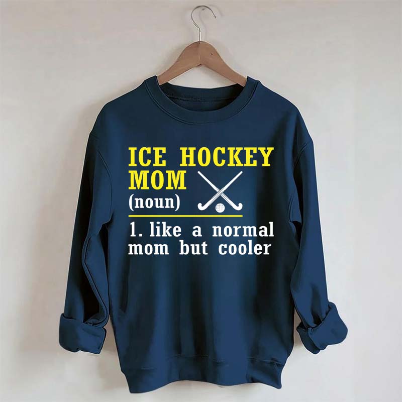 Ice Hockey Mom Like A Normal Mom Sweatshirt