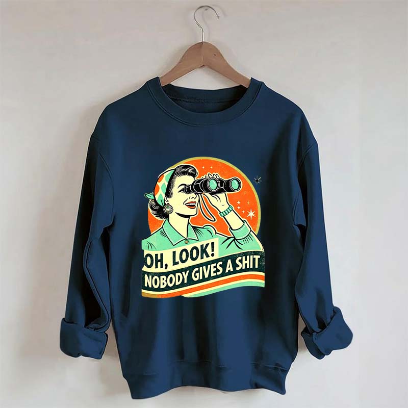 Oh Look Nobady Gives A Shit Sweatshirt