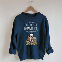 If You Don't Feed Adult Humor Sarcastic Woman Sweatshirt