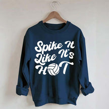 Spike It Like It's Hot Sweatshirt