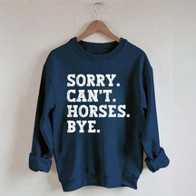 Sorry Can't Horses Bye Girls Sweatshirt